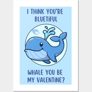 I think you're bluetiful - Whale you be my Valentine? Cute and romantic love pun Posters and Art